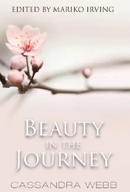 Beauty in the Journey by Cassandra Webb