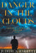 Danger in the Clouds by Judith a. Barrett