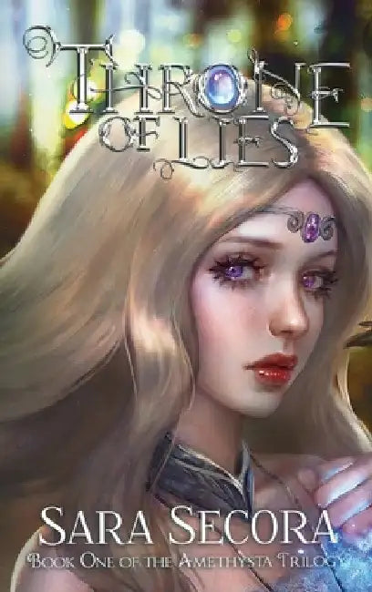 Throne of Lies (Amethysta Trilogy, #1) by Sara Secora