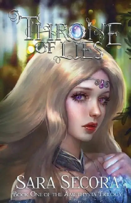Throne of Lies (Amethysta Trilogy, #1) by Sara Secora