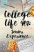 College Life 401: Senior Experience by J. B. Vample