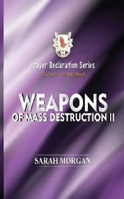 Prayer Declaration Series: Weapons of Mass Destruction II by Sarah Morgan