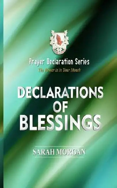 Prayer Declaration Series: Declarations of Blessings by Sarah Morgan
