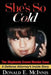 She's So Cold: A Defense Attorney's Inside Story of coerced confessions of innocent teenage boys by Donald E. McInnis