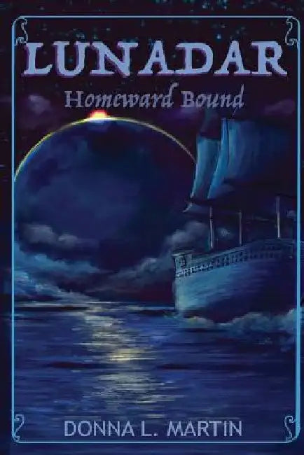Lunadar: Homeward Bound by Donna L. Martin