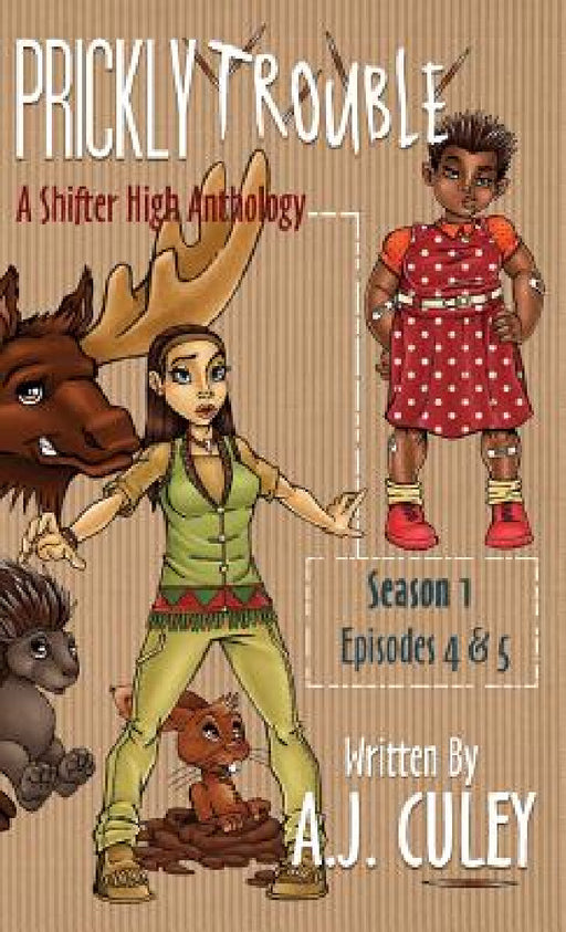 Prickly Trouble: Season 1, Episodes 4 & 5 by A. J. Culey, Jeanine Henning
