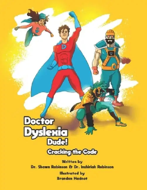 Doctor Dyslexia Dude: Cracking the Code by Inshirah Robinson