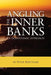 Angling the Inner Banks: An Ecosystemic Approach by Peter Boettger