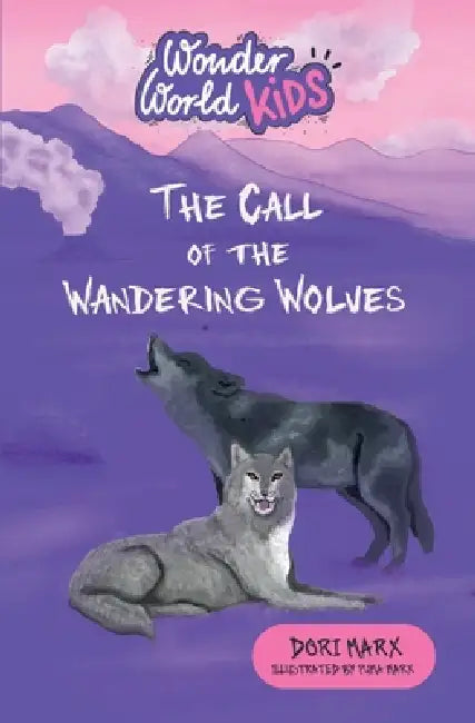 The Call of the Wandering Wolves by Dori Marx