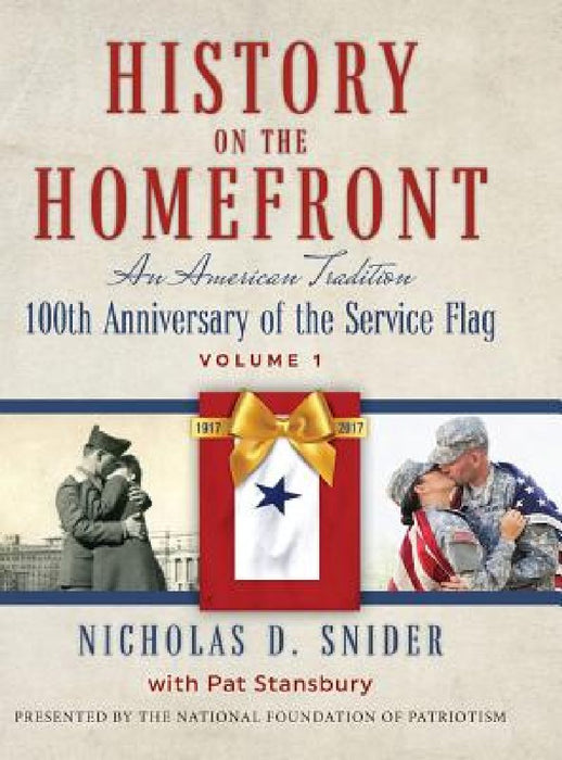 History on the Home Front: An American Tradition: 100th Anniversary of the Service Flag by Nicholas D. Snider