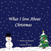 What I Love About Christmas by Lawanna Naomi Staves, Lawanna Naomi Staves