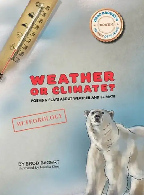 Weather or Climate?: Poems & Plays about Weather & Climate by Brod Bagert