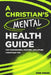 A Christian's Mental Health Guide: For Missionaries, Pastors, and Other Christians, Too by Don Mingo