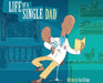 Life of a Single Dad by Van Sledge