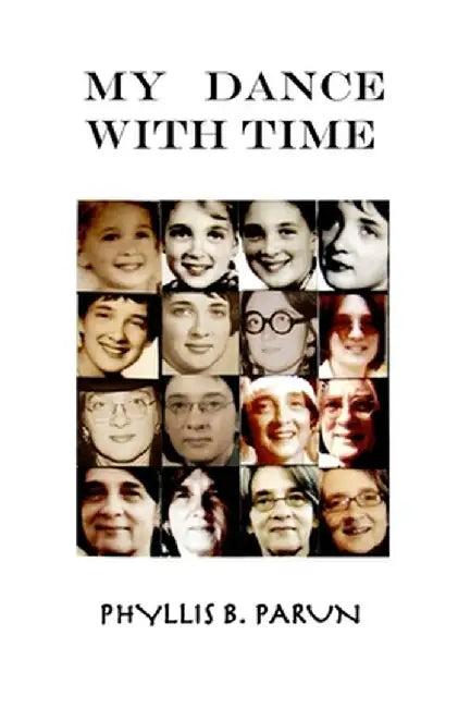 My Dance With Time by Phyllis Parun