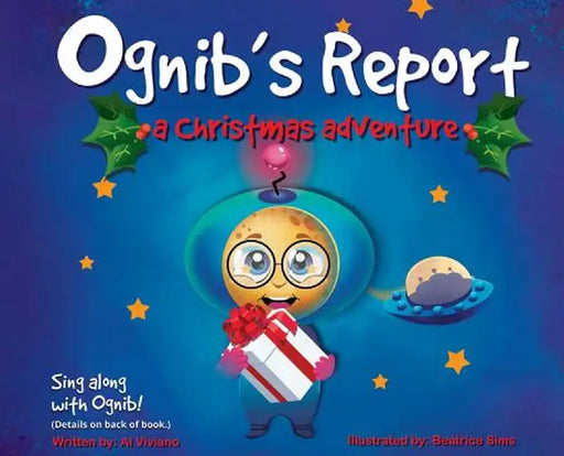 Ognib's Report: A Christmas Adventure by Al Viviano