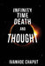 Infinity, Time, Death and Thought by Ivanhoe Chaput