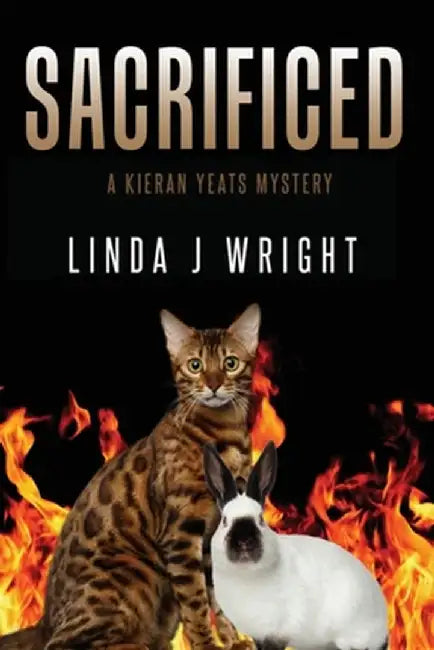 Sacrificed: A Kieran Yeats Mystery by Linda J. Wright