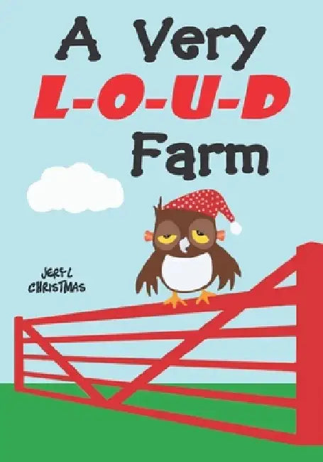 A Very Loud Farm by Jeryl Christmas