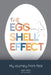 The Eggshell Effect by Joel Holc