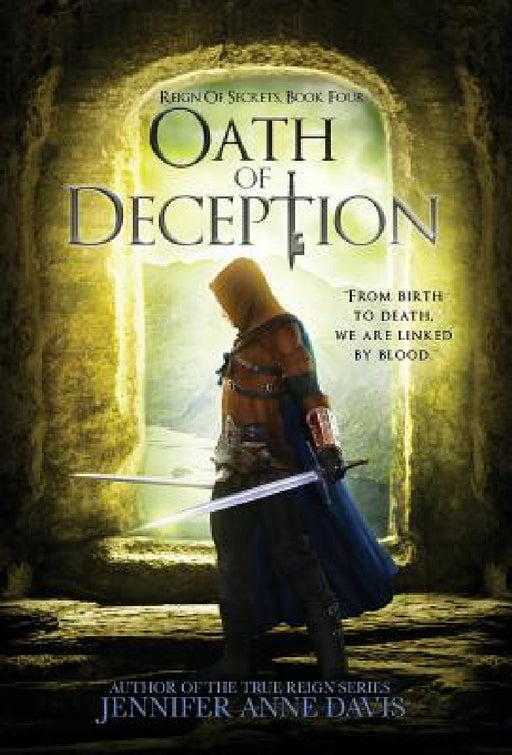 Oath of Deception: Reign of Secrets, Book 4 by Jennifer Anne Davis