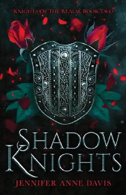 Shadow Knights: Knights of the Realm, Book 2 by Jennifer Anne Davis