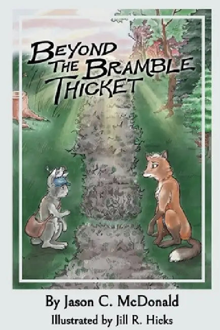 Beyond the Bramble Thicket by Jason C. McDonald, Jill R. Hicks