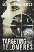 Targeting the Telomeres: A Thriller by R. N. Shapiro