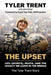 The Upset: Life (Sports), Death...and the Legacy We Leave in the Middle by Tyler Trent