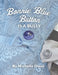 Bonnie Blue Button is a Bully: An Inspiring Lesson on Peer Pressure and Self-Esteem for Ages 4-8 by Michelle Olson