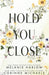 Hold You Close by Melanie Harlow
