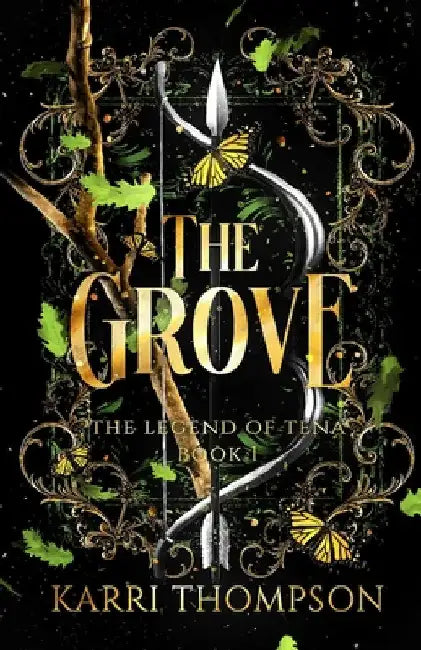 The Grove: The Legend of Tena, Book 1 by Karri Thompson