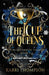 The Cup of Queens by Karri Thompson