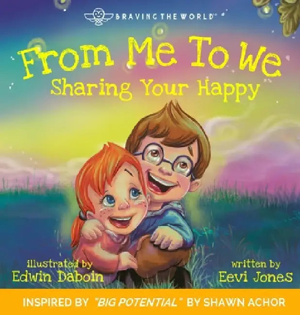 From Me To We: Sharing Your Happy by Eevi Jones