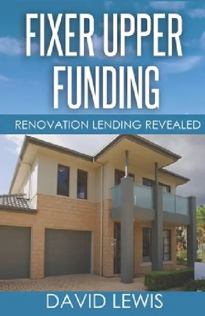 Fixer Upper Funding: Renovation Lending Revealed by Mark Imperial