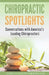 Chiropractic Spotlights: Conversations with America's Leading Chiropractors by Mike Genslinger