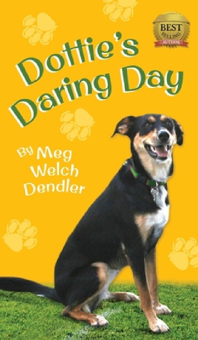 Dottie's Daring Day by Meg Welch Dendler, Callista Rose Dendler