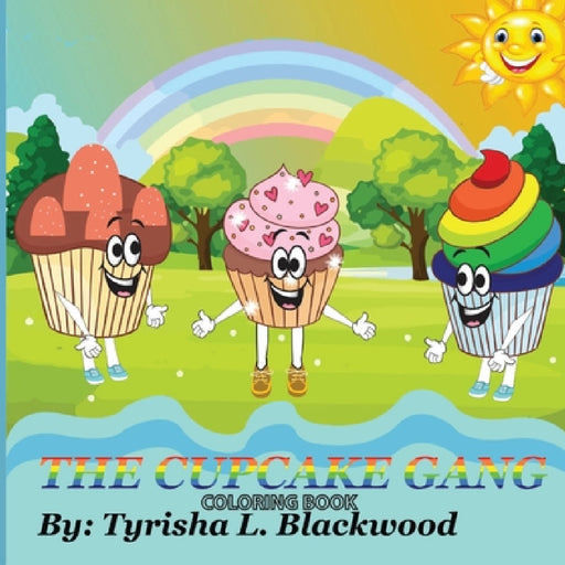 The Cupcake Gang Coloring Book by Tyrisha L. Blackwood