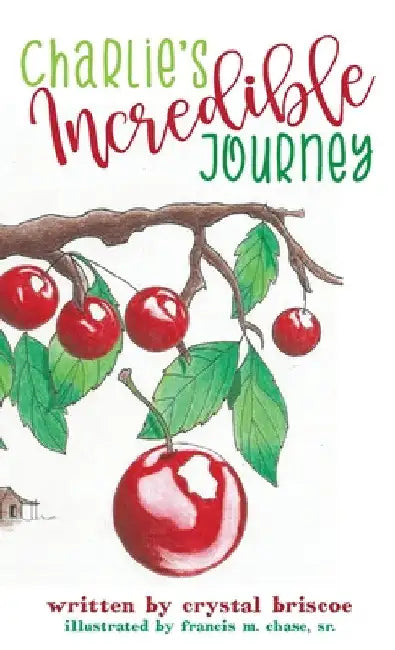 Charlie's Incredible Journey by Crystal Briscoe