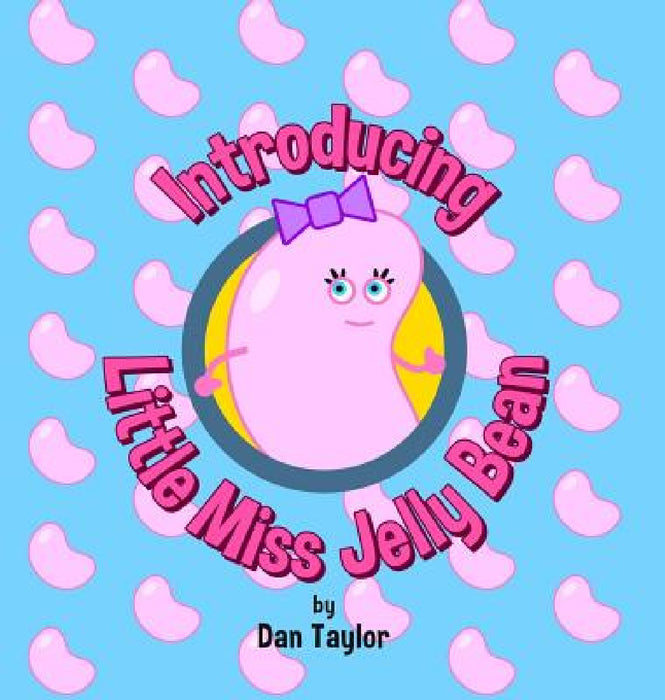 Introducing Little Miss Jelly Bean by Dan Taylor, Dan Taylor