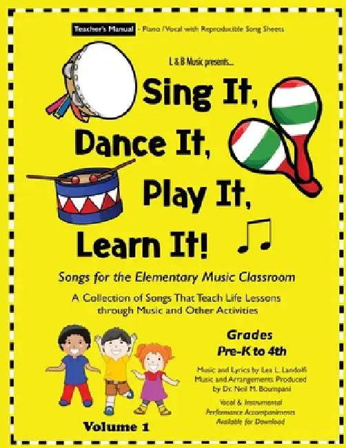 Sing It, Dance It, Play It, Learn It!: Songs for the Elementary Music Classroom by Lea L. Landolfi