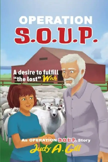 Operation S.O.U.P.: A desire to fulfill " the lost" WISH by Judy a. Gill