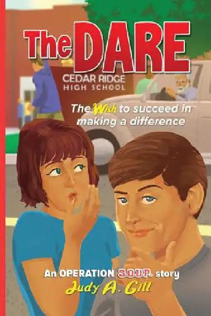 The Dare: The WISH to succeed in making a difference by Judy a. Gill