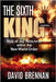 The Sixth King by Brennan, David J.