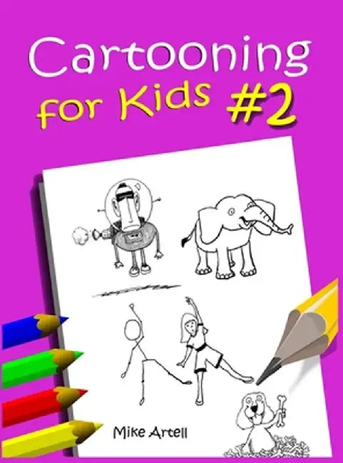 Cartooning for Kids Book #2 by Mike Artell