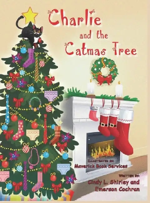 Charlie and the Catmas Tree by Cindy Lazann Shirley