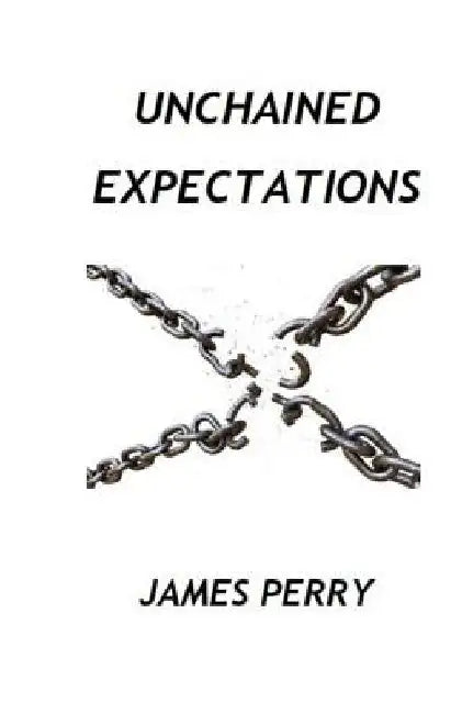 Unchained Expectations by James Perry