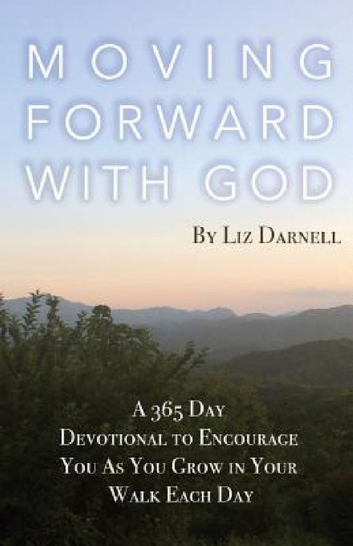 Moving Forward with God by Liz Darnell