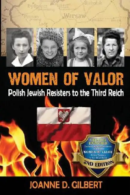 Women of Valor: Polish Jewish Resisters to the Third Reich by Joanne D. Gilbert