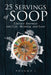 25 Servings of SOOP: Literary Journeys into Life, Meaning, and Love by Mark Heinz, Bilic Dragan, Bordeau Catherine